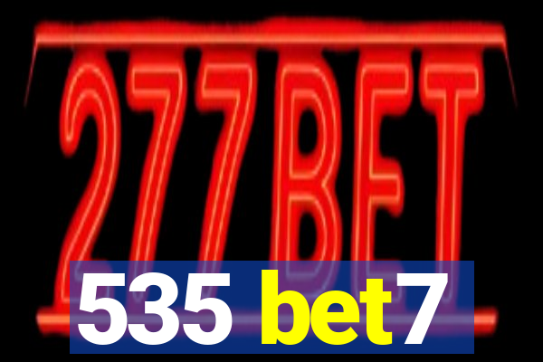 535 bet7